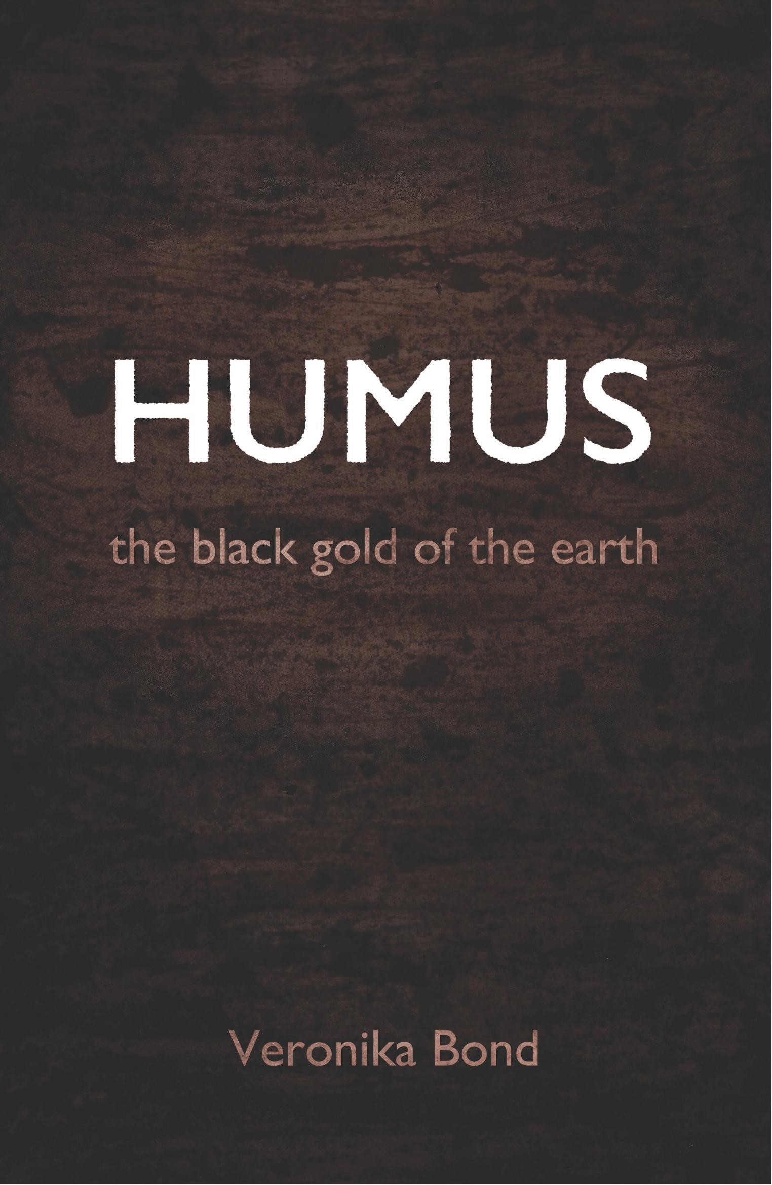 Cover: 9783746920672 | HUMUS | the black gold of the earth | Veronika Bond | Taschenbuch