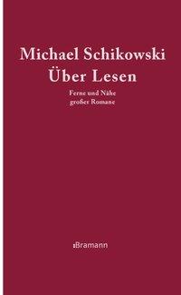 Cover: 9783934054646 | Über Lesen | Ferne und Nähe großer Romane | Michael Schikowski | Buch