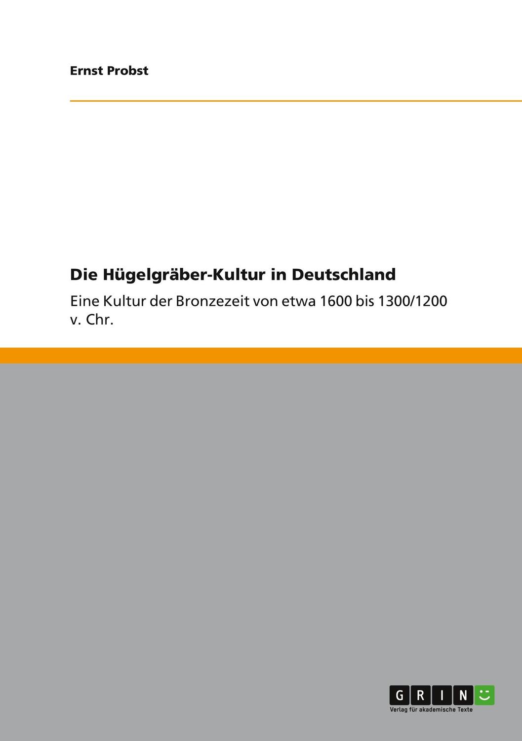 Cover: 9783656034698 | Die Hügelgräber-Kultur in Deutschland | Ernst Probst | Taschenbuch