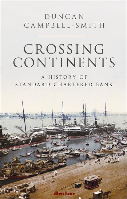 Cover: 9780241458730 | Crossing Continents: A History of Standard Chartered Bank | Buch