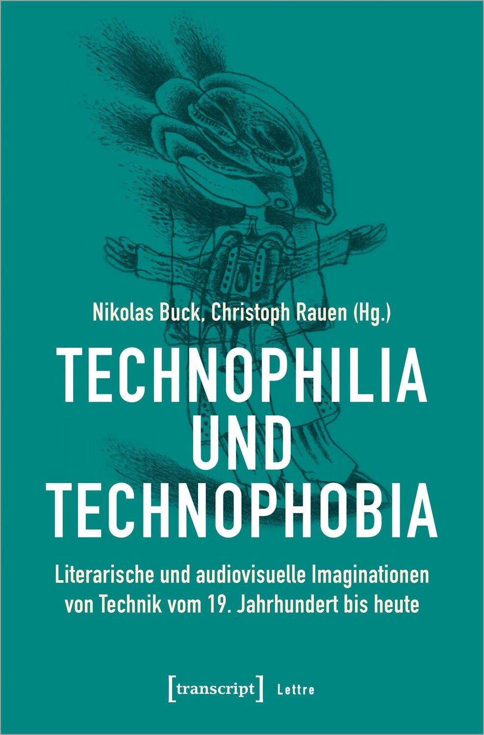 Cover: 9783837657401 | Technophilia und Technophobia | Nikolas Buck (u. a.) | Taschenbuch