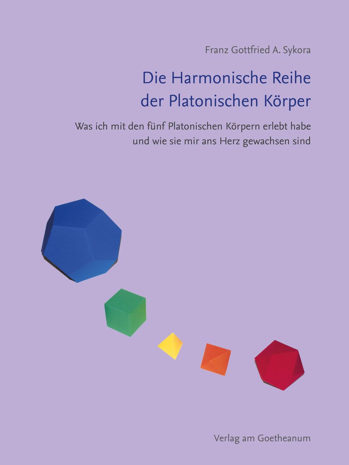 Cover: 9783723516782 | Die Harmonische Reihe der Platonischen Körper | Sykora | Buch | 104 S.