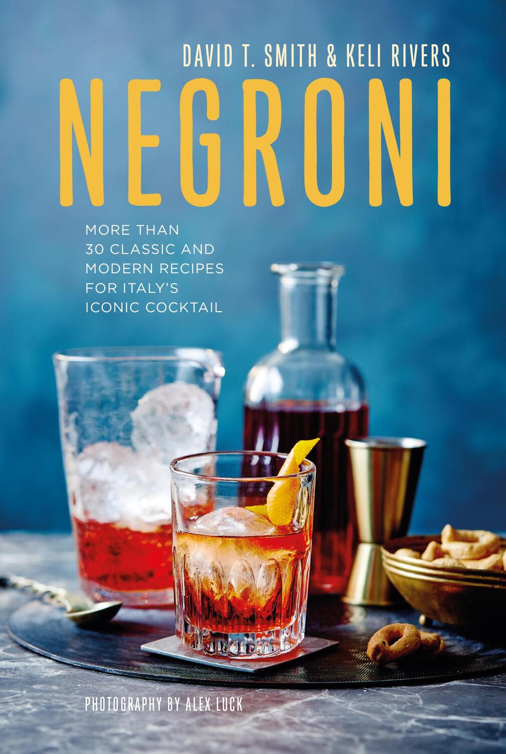 Cover: 9781788792790 | Negroni | David T. Smith (u. a.) | Buch | Gebunden | Englisch | 2021