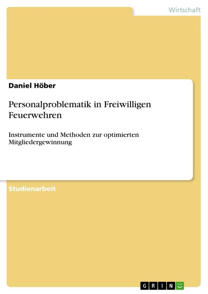 Cover: 9783346486707 | Personalproblematik in Freiwilligen Feuerwehren | Daniel Höber | Buch