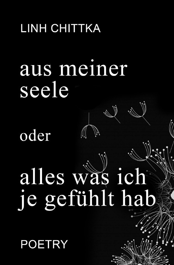 Cover: 9783753138190 | aus meiner seele oder alles was ich je gefühlt hab | Linh Chittka