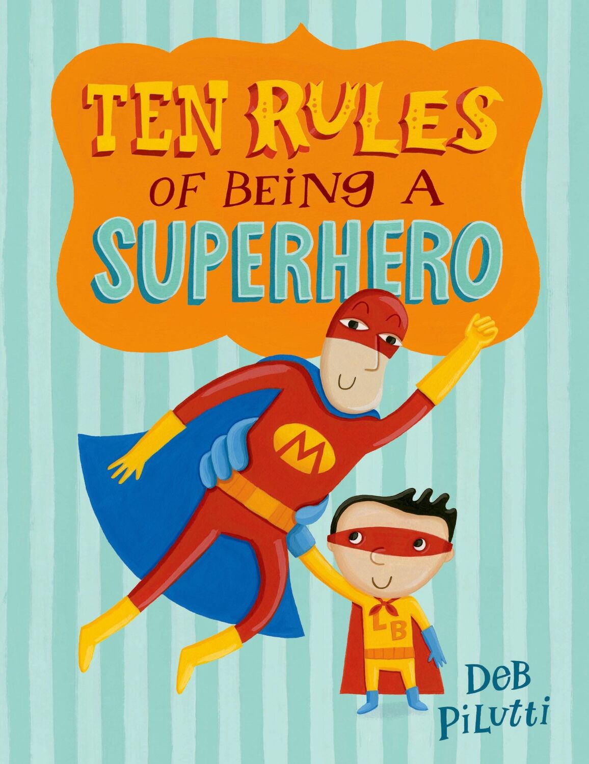 Cover: 9780805097597 | Ten Rules of Being a Superhero | Deb Pilutti | Buch | Englisch | 2014