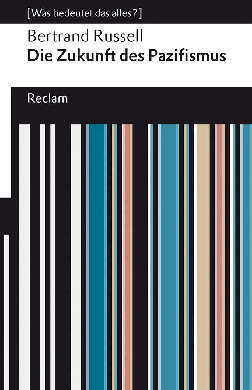 Cover: 9783150143537 | Die Zukunft des Pazifismus | [Was bedeutet das alles?] | Russell