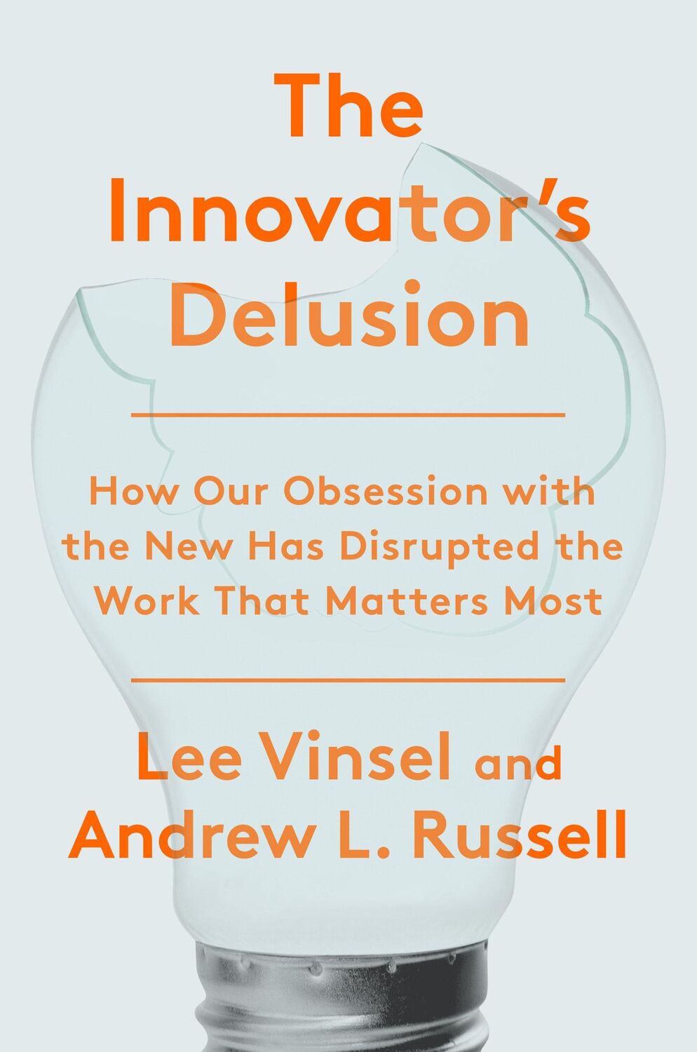 Cover: 9780525575689 | The Innovation Deulsion | Lee Vinsel | Buch | Englisch | 2020