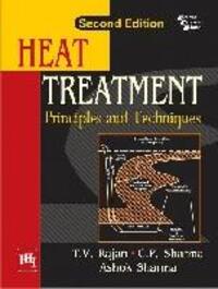 Cover: 9788120340954 | Heat Treatment | Principles And Techniques | T. V.Sharma Rajan (u. a.)