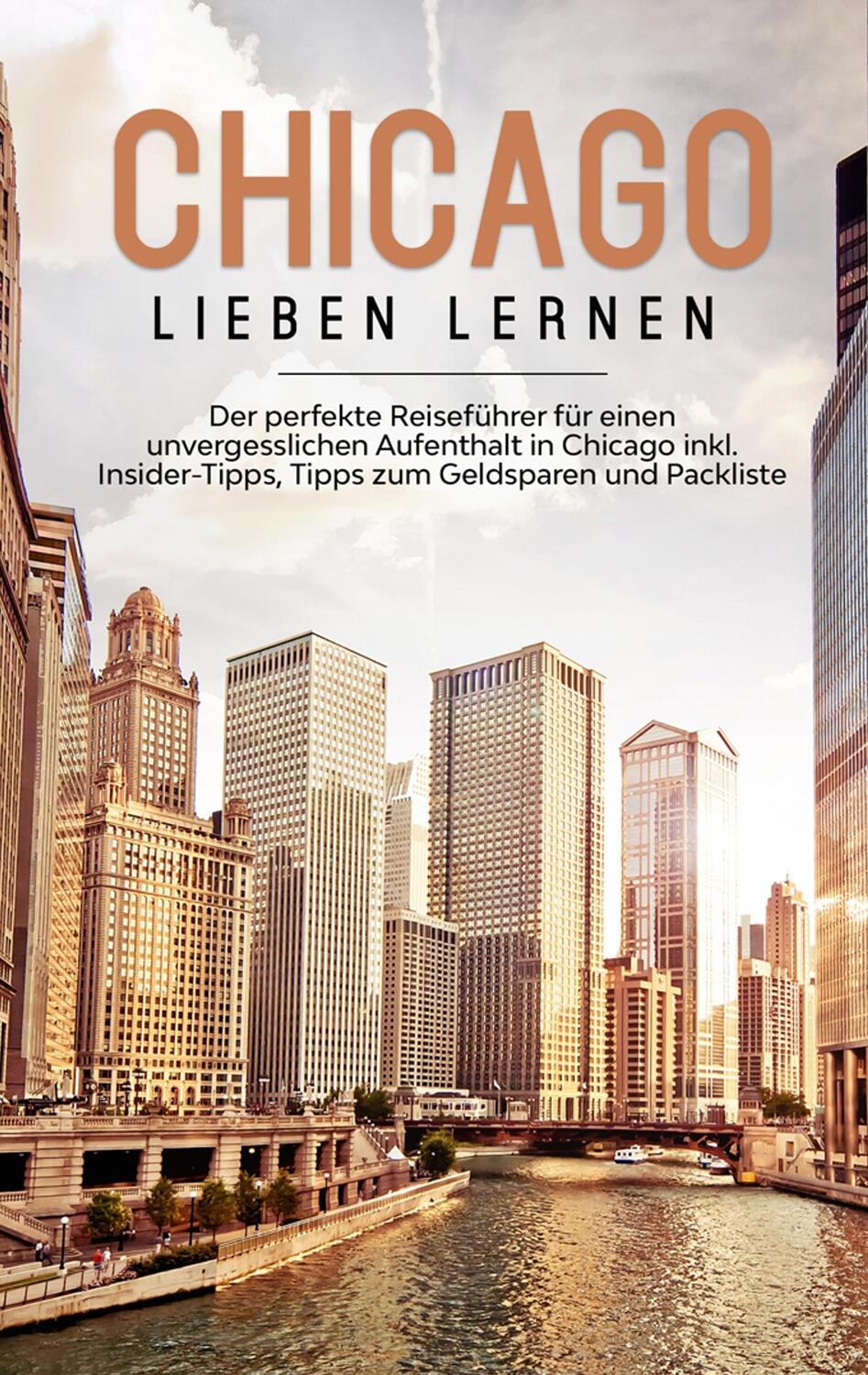 Cover: 9783750492707 | Chicago lieben lernen: Der perfekte Reiseführer für einen...