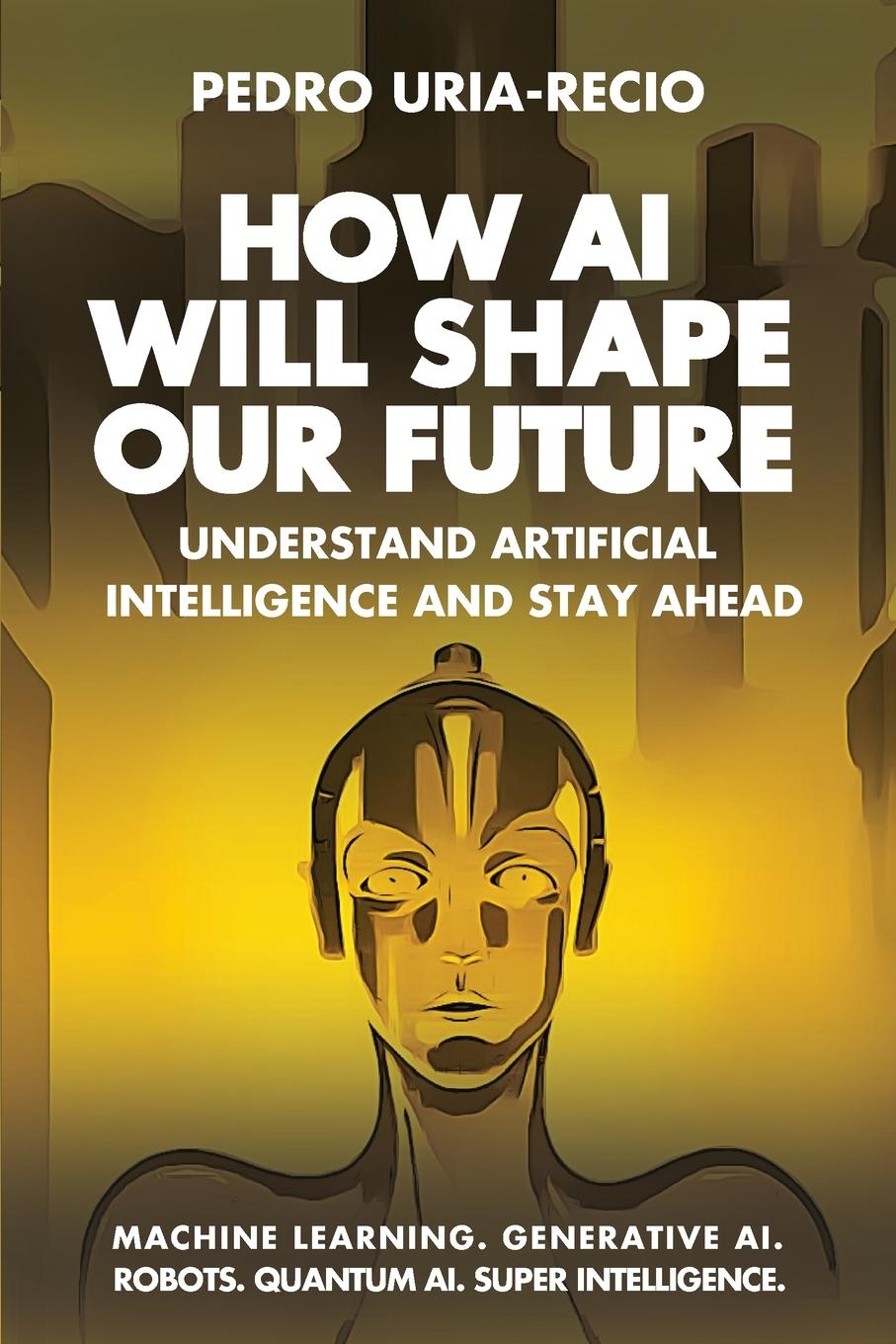 Cover: 9780975650578 | How AI Will Shape Our Future | Pedro Uria-Recio | Taschenbuch | 2024