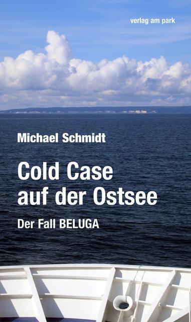 Cover: 9783897933866 | Cold Case auf der Ostsee | Der Fall BELUGA | Michael Schmidt | Buch