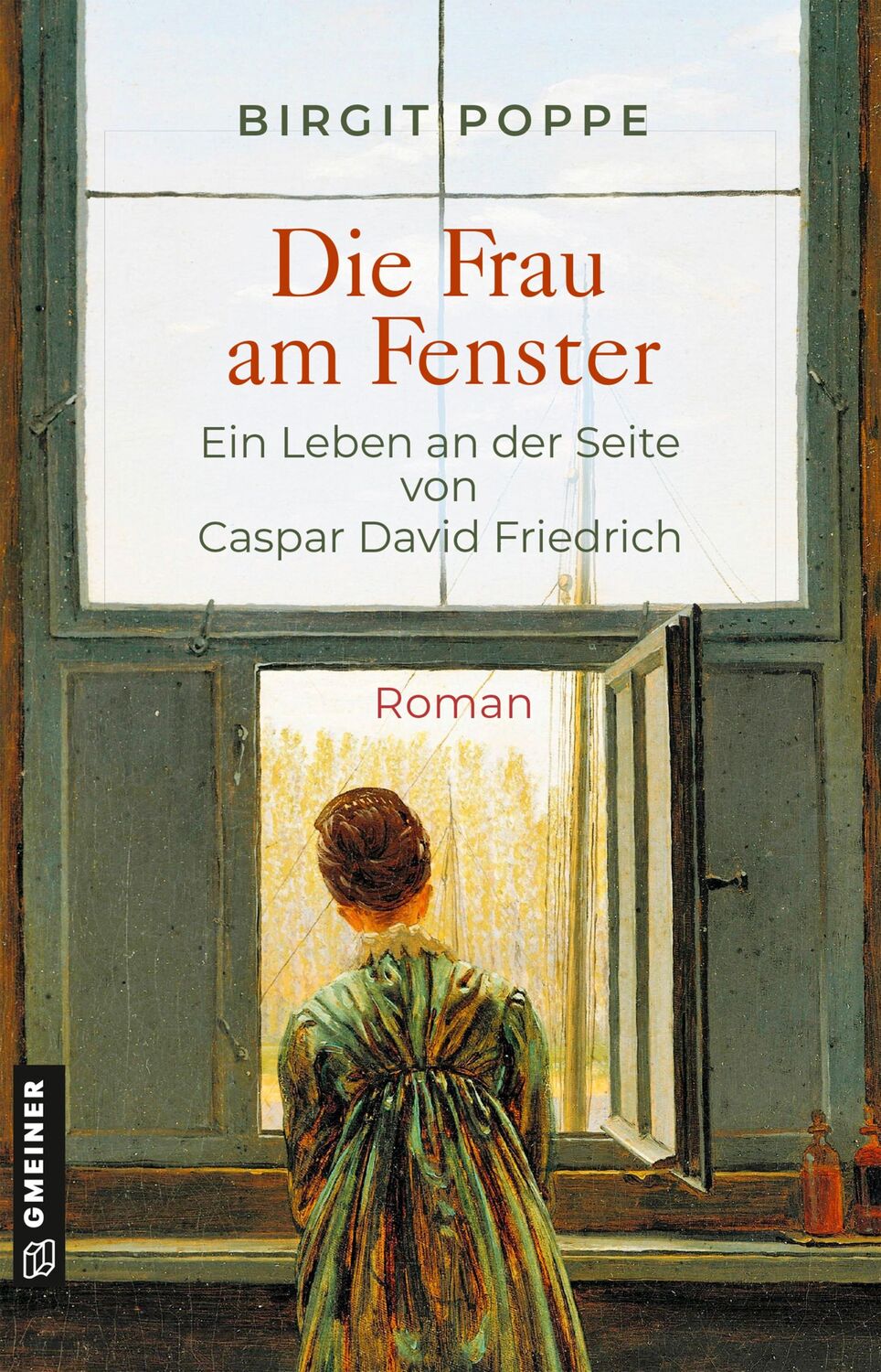 Cover: 9783839205792 | Die Frau am Fenster - Ein Leben an der Seite von Caspar David...