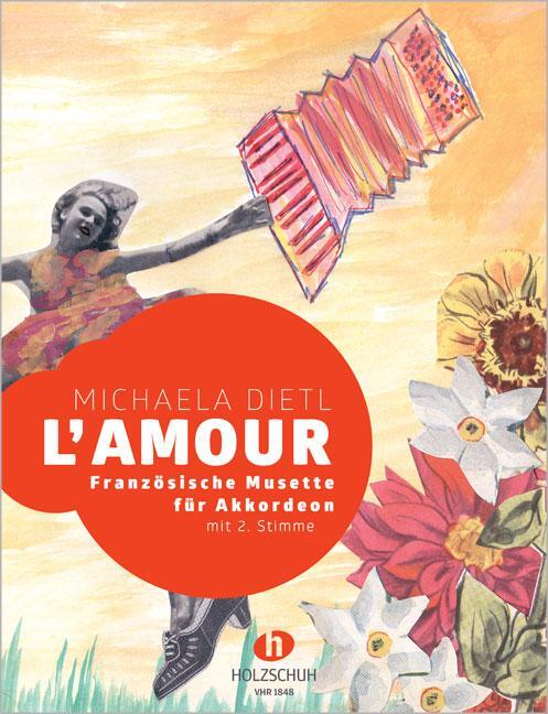 Cover: 9783864340789 | L' amour | Französische Musette für Akkordeon (mit 2. Stimme) | Dietl