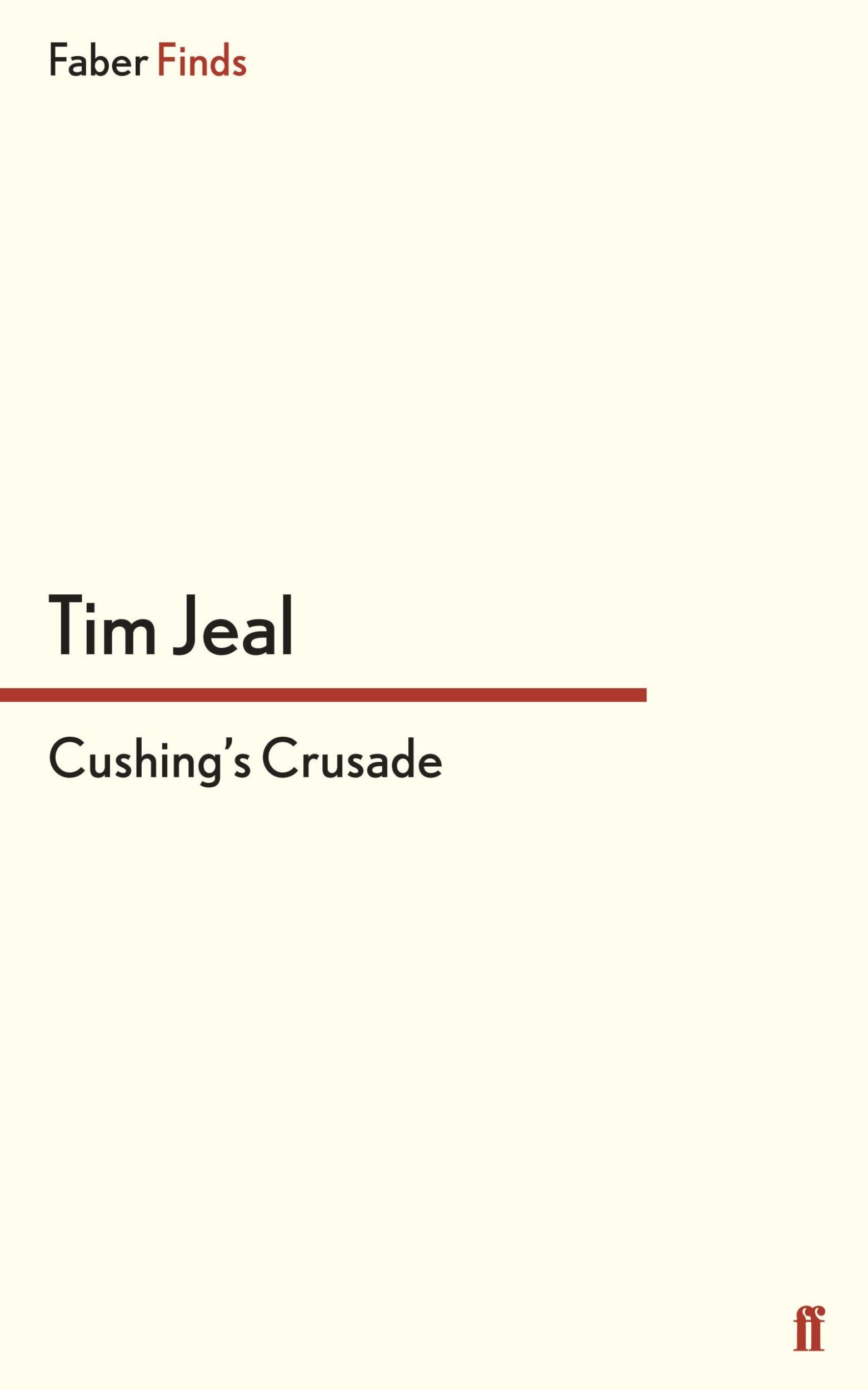 Cover: 9780571303915 | Cushing's Crusade | Tim Jeal | Taschenbuch | 208 S. | Englisch | 2013