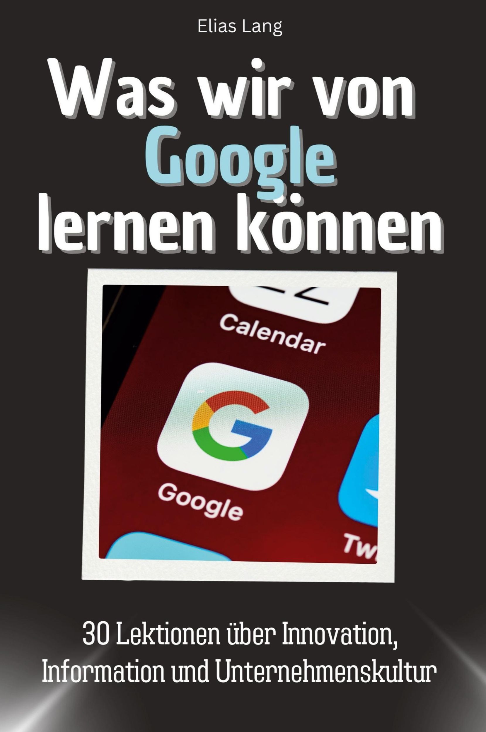 Cover: 9783759114709 | Was wir von Google lernen können | Elias Lang | Taschenbuch | 66 S.