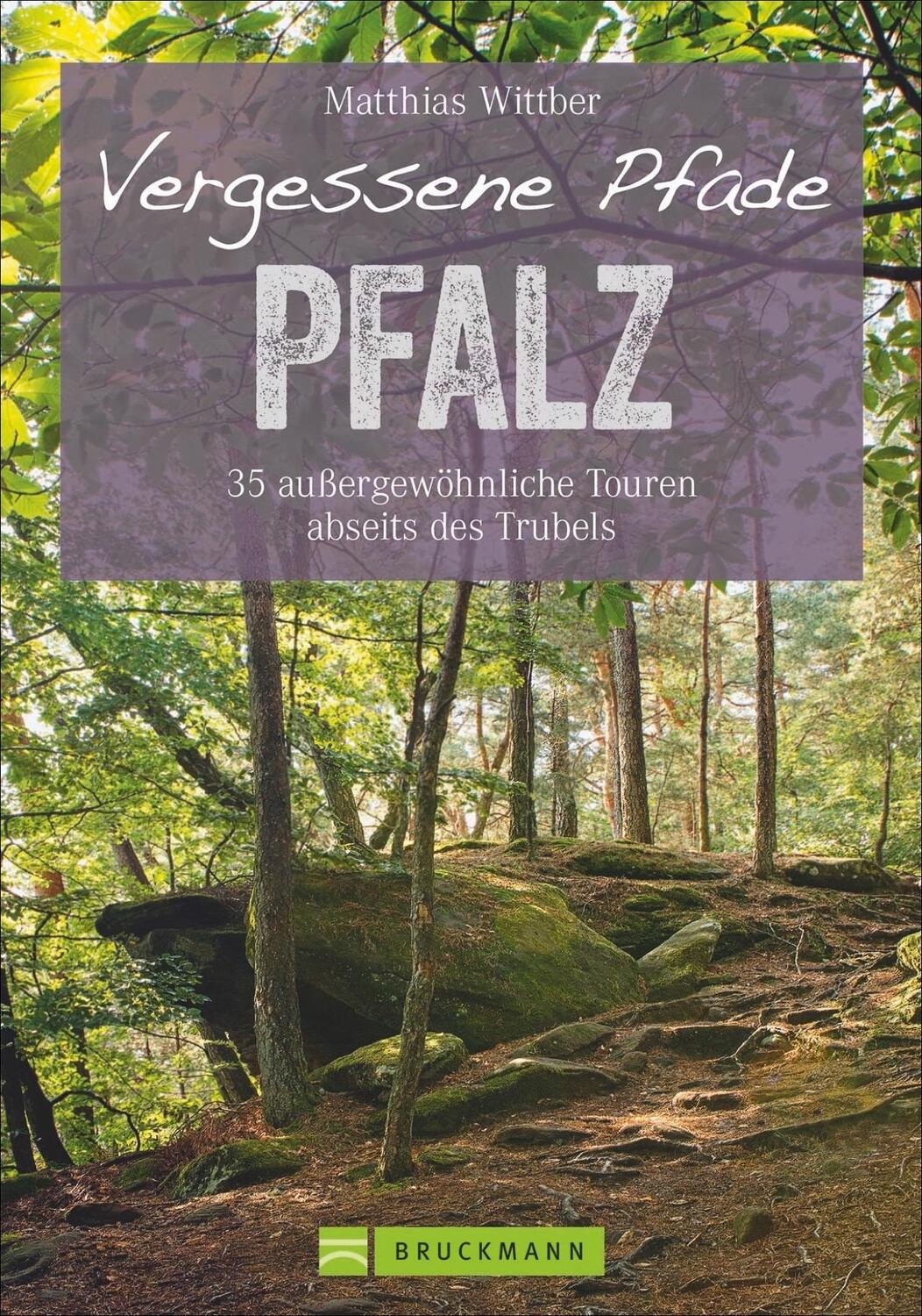 Cover: 9783734313288 | Vergessene Pfade Pfalz | Matthias Wittber | Taschenbuch | 160 S.