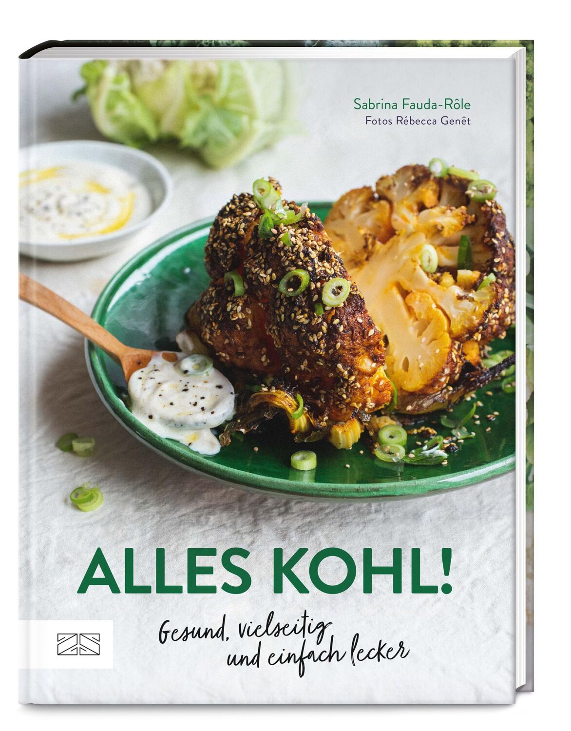 Cover: 9783965844513 | Alles Kohl! | Gesund, vielseitig und einfach lecker | Fauda-Rôle