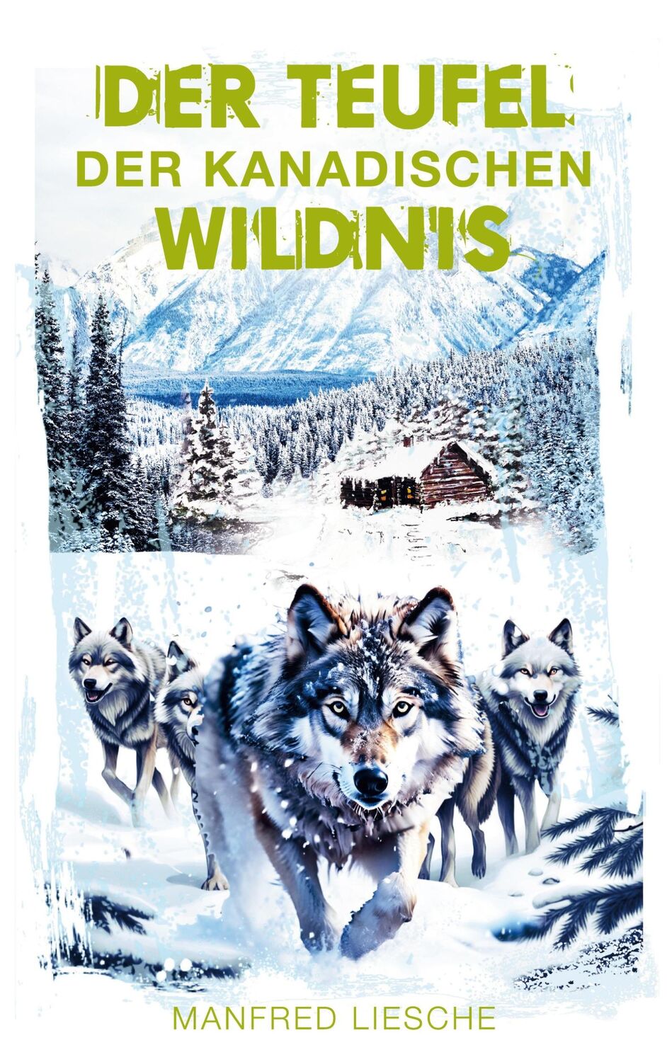 Cover: 9783758353659 | Der Teufel der kanadischen Wildnis | Manfred Liesche | Taschenbuch