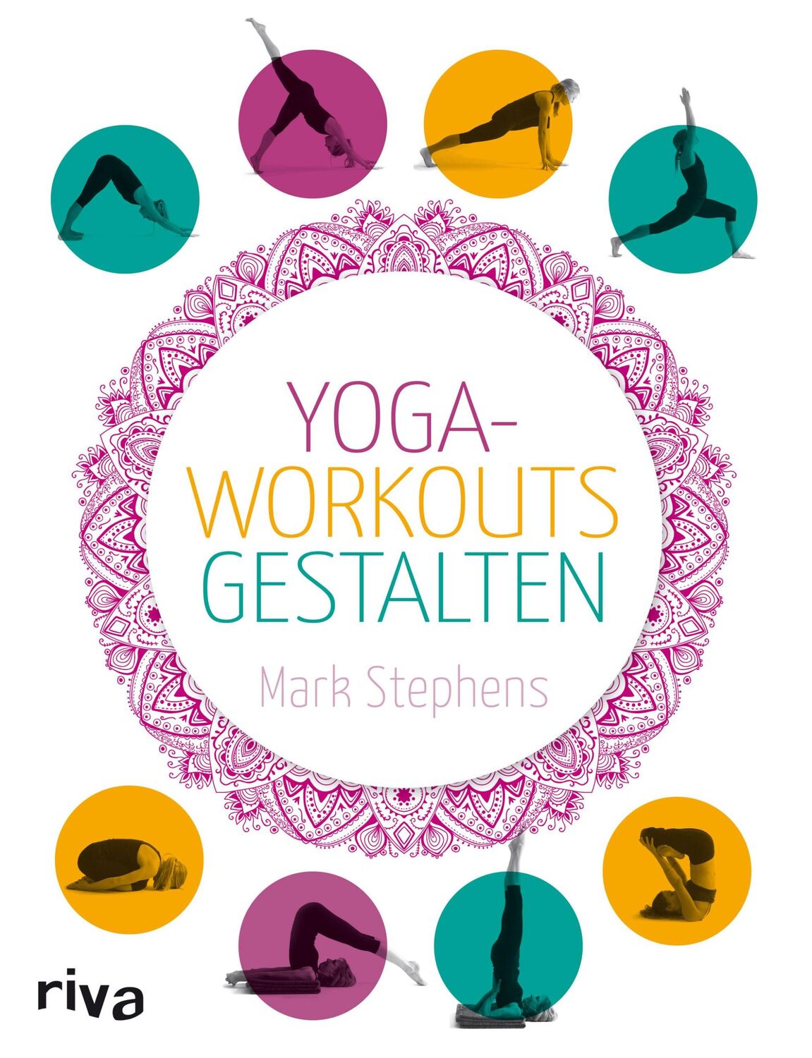 Cover: 9783868834062 | Yoga-Workouts gestalten | Mark Stephens | Taschenbuch | 395 S. | 2014