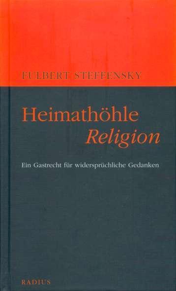 Cover: 9783871736513 | Heimathöhle Religion | Ein Gastrecht für widersprüchliche Gedanken