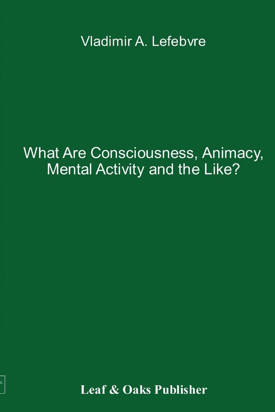 Cover: 9780578141367 | What Are Consciousness, Animacy, Mental Activity and the Like? | Buch