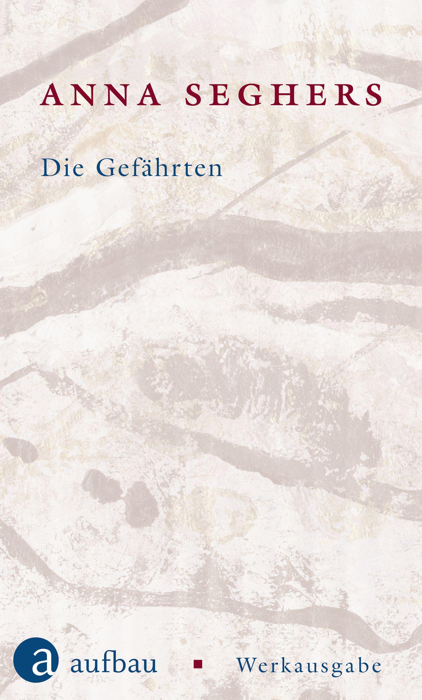 Cover: 9783351034566 | Die Gefährten | Werkausgabe I/1.2 | Anna Seghers | Buch | 323 S.