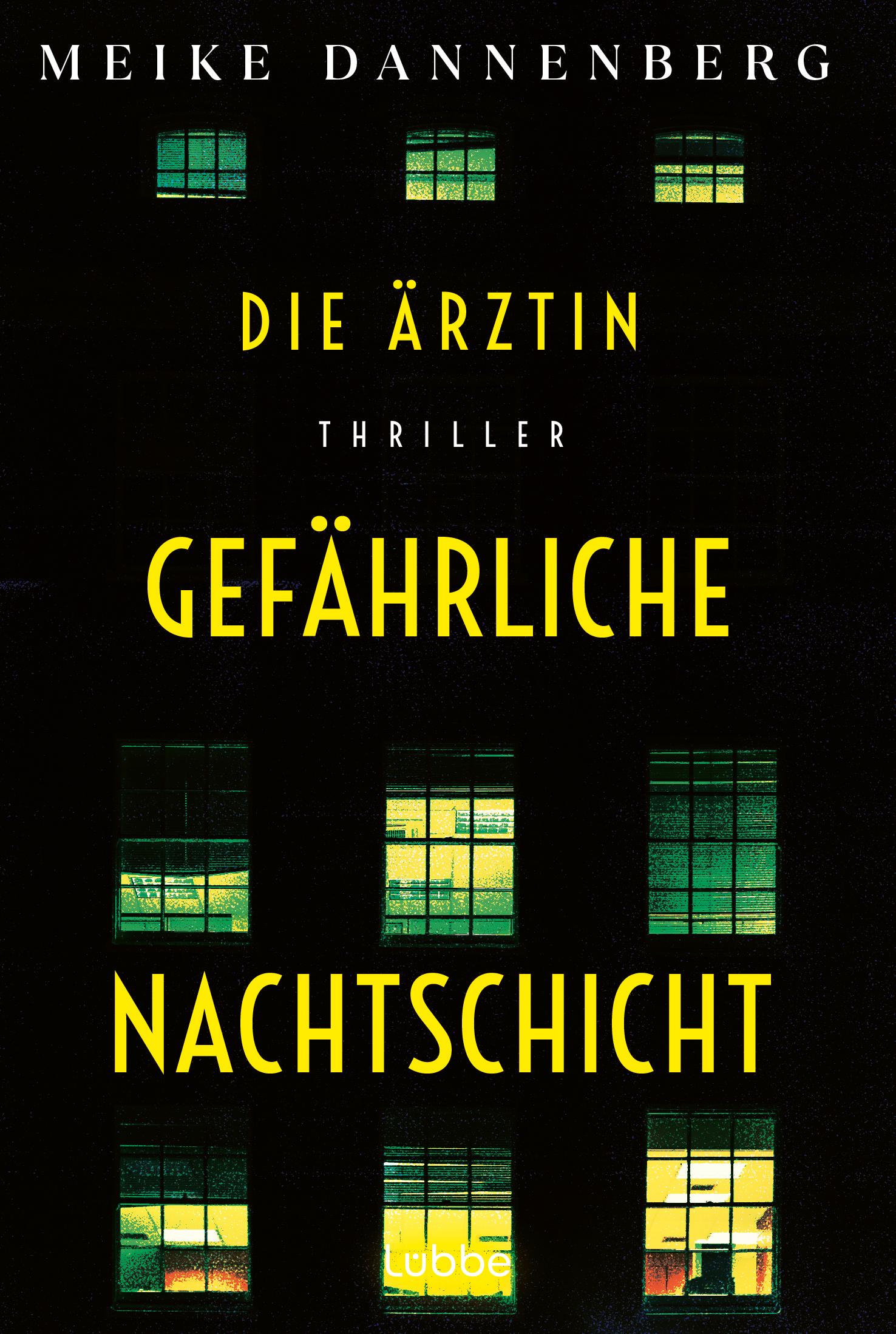 Bild: 9783404193325 | Die Ärztin - Gefährliche Nachtschicht | Thriller | Meike Dannenberg