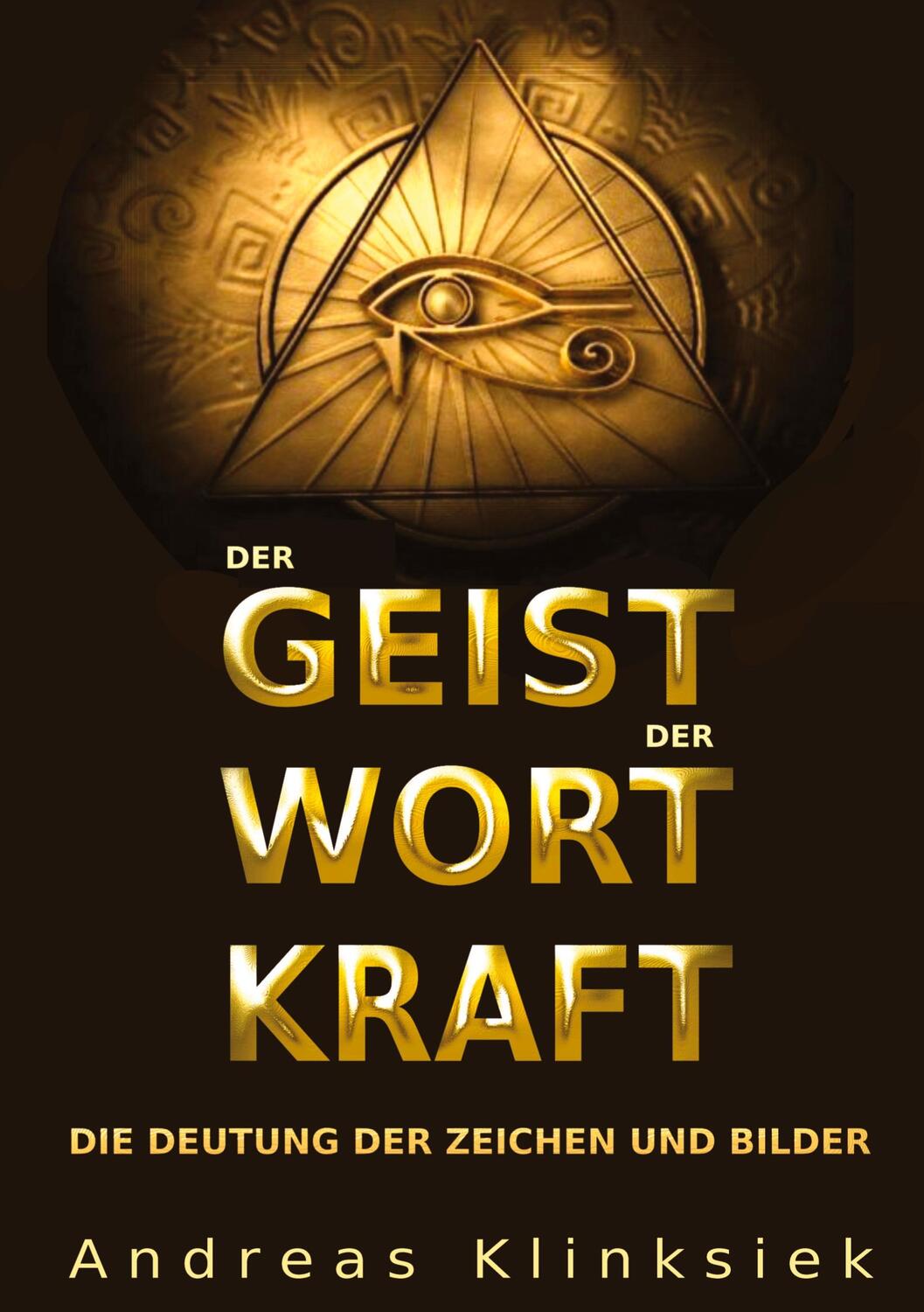 Cover: 9783347591103 | Der Geist der Wort Kraft | Die Deutung der Zeichen und Bilder | Buch