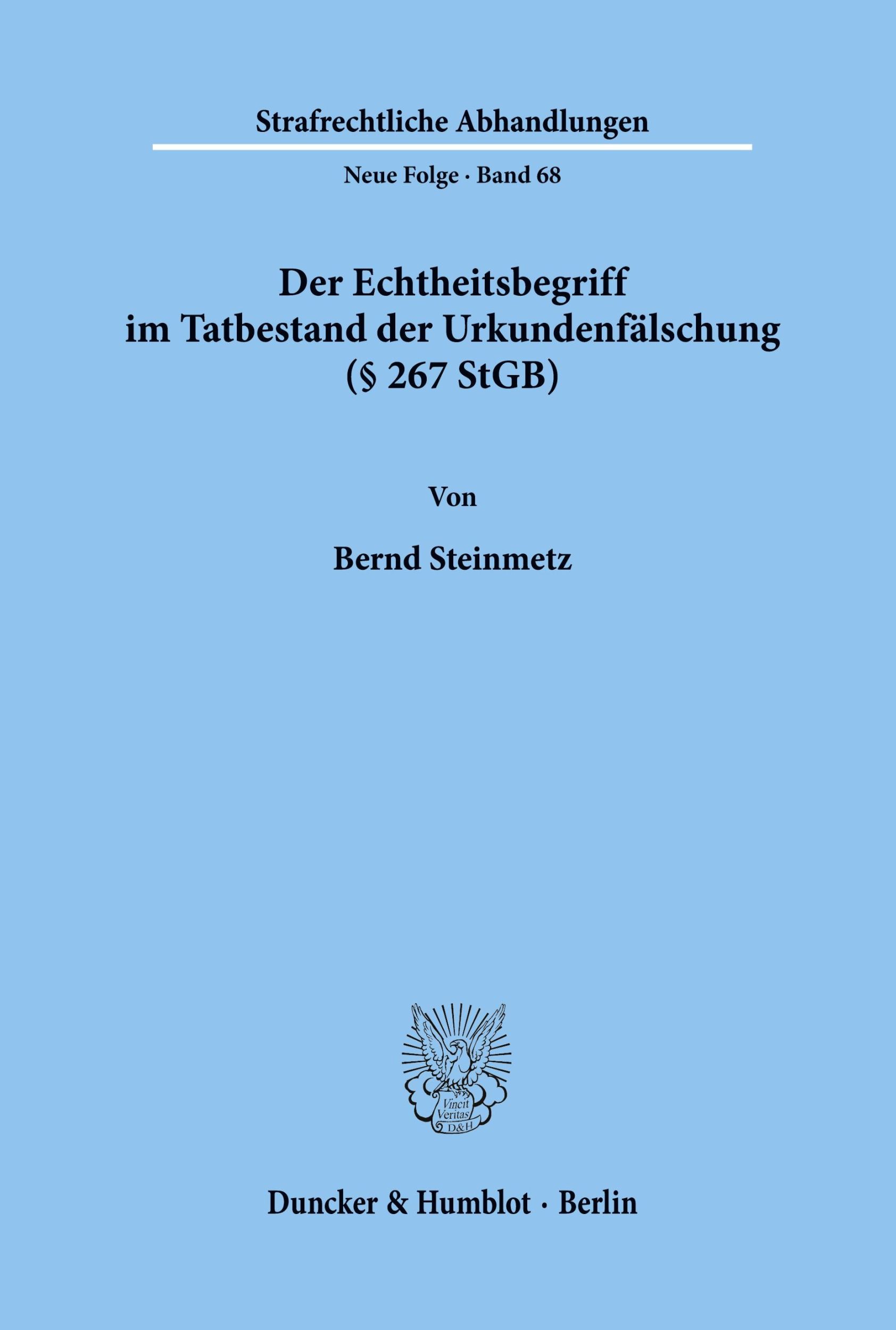 Cover: 9783428070954 | Der Echtheitsbegriff im Tatbestand der Urkundenfälschung (§ 267 StGB).