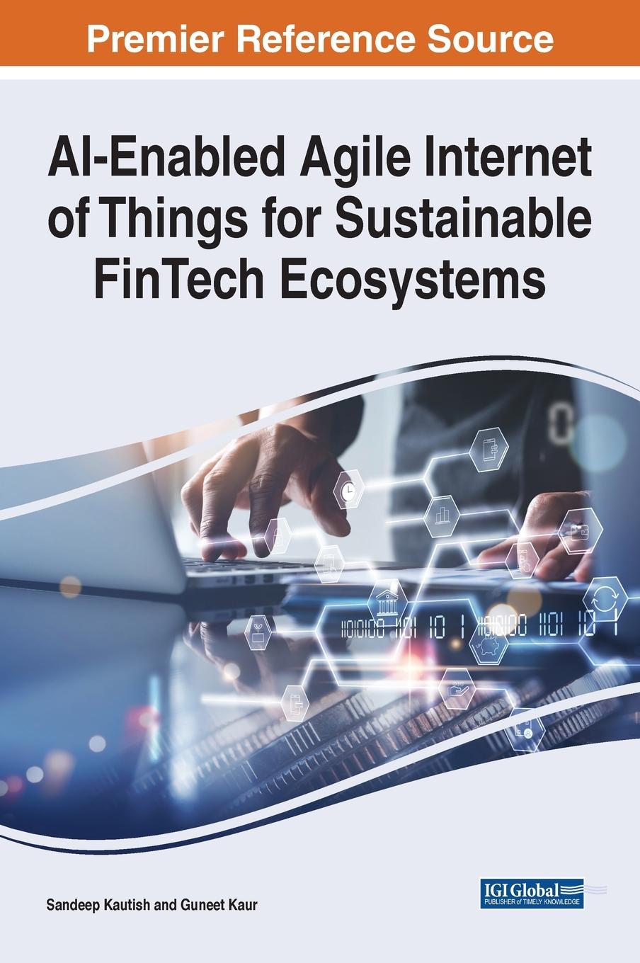 Cover: 9781668441763 | AI-Enabled Agile Internet of Things for Sustainable FinTech Ecosystems