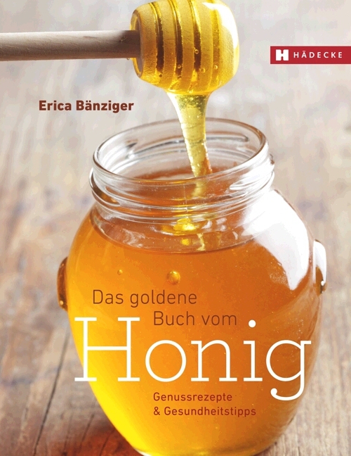 Cover: 9783775006552 | Das Goldene Buch vom Honig | Genussrezepte &amp; Gesundheitstipps | Buch