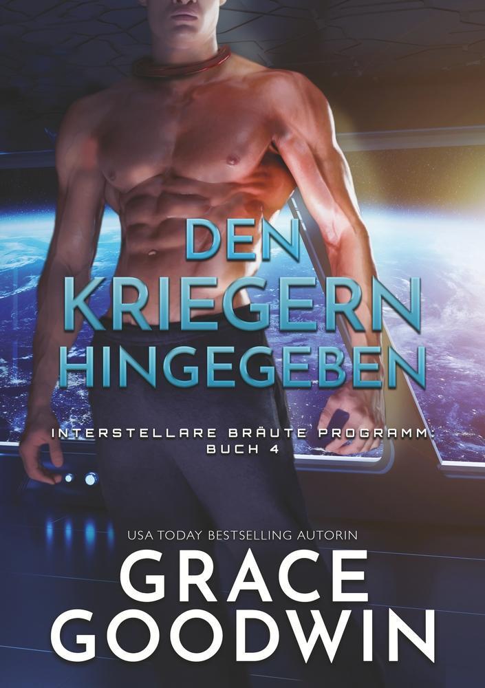 Cover: 9783754600764 | Den kriegern hingegeben | Grace Goodwin | Taschenbuch | Paperback