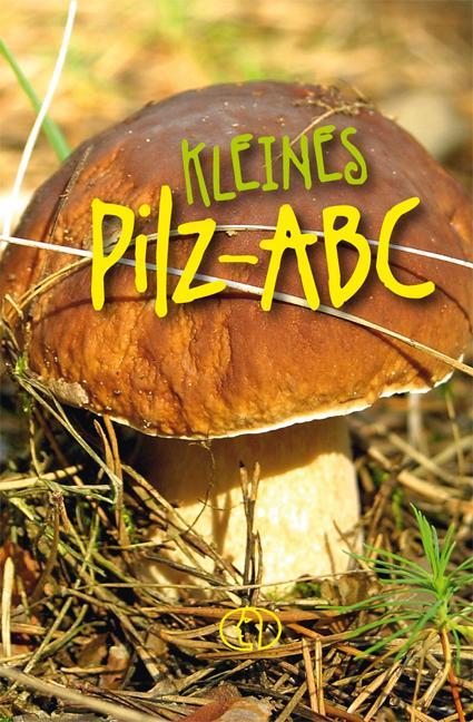 Cover: 9783897985407 | Kleines Pilz-ABC | Edgar Fenzlein | Buch | Minibibliothek | 128 S.