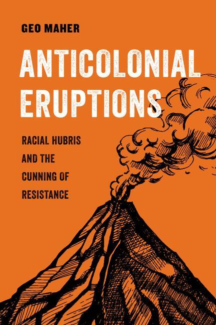 Cover: 9780520379367 | Anticolonial Eruptions | Geo Maher | Taschenbuch | Englisch | 2022