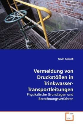 Cover: 9783639113693 | Vermeidung von Druckstößen in Trinkwasser-Transportleitungen | Turnsek