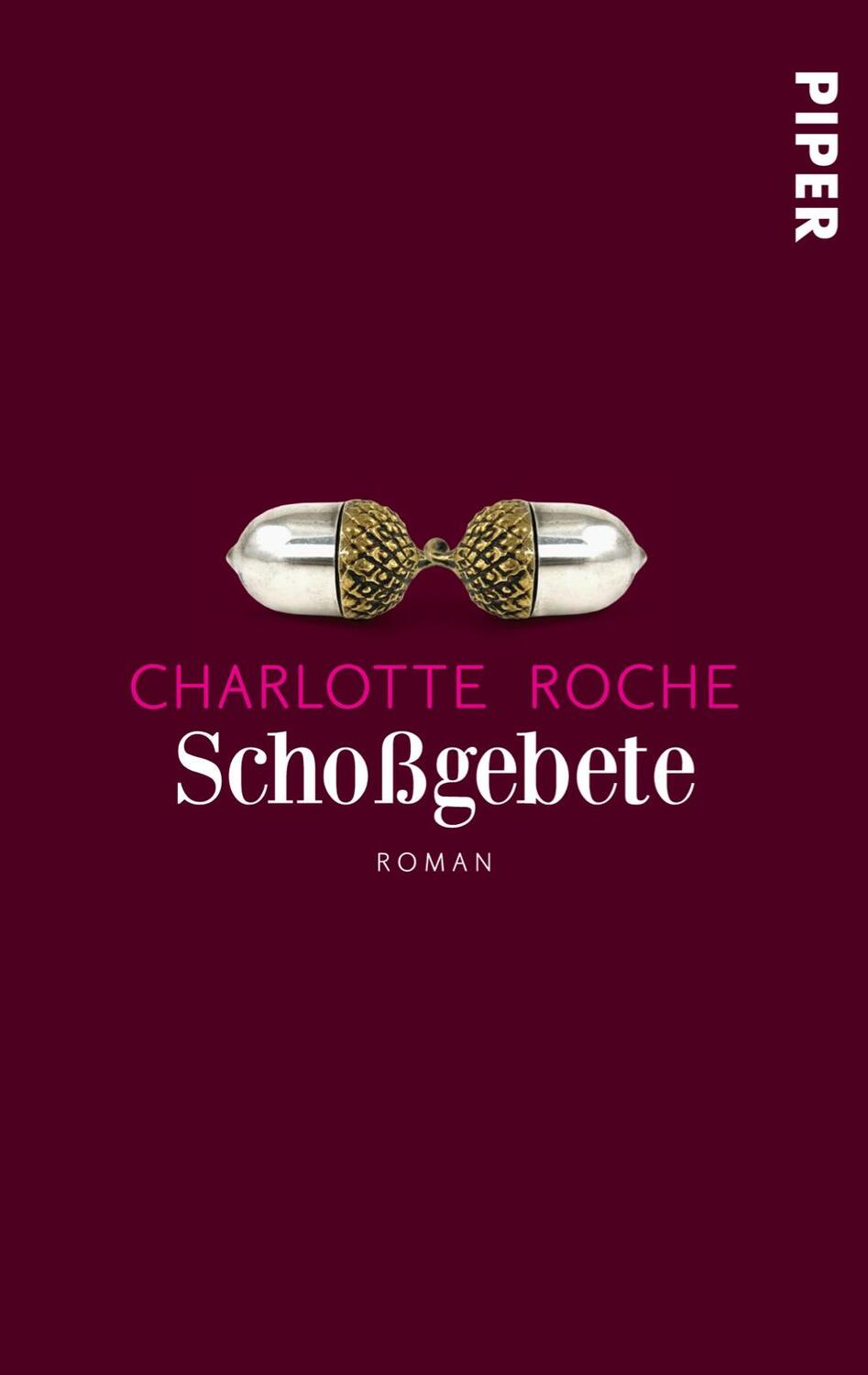 Cover: 9783492301527 | Schoßgebete | Charlotte Roche | Taschenbuch | 283 S. | Deutsch | 2013