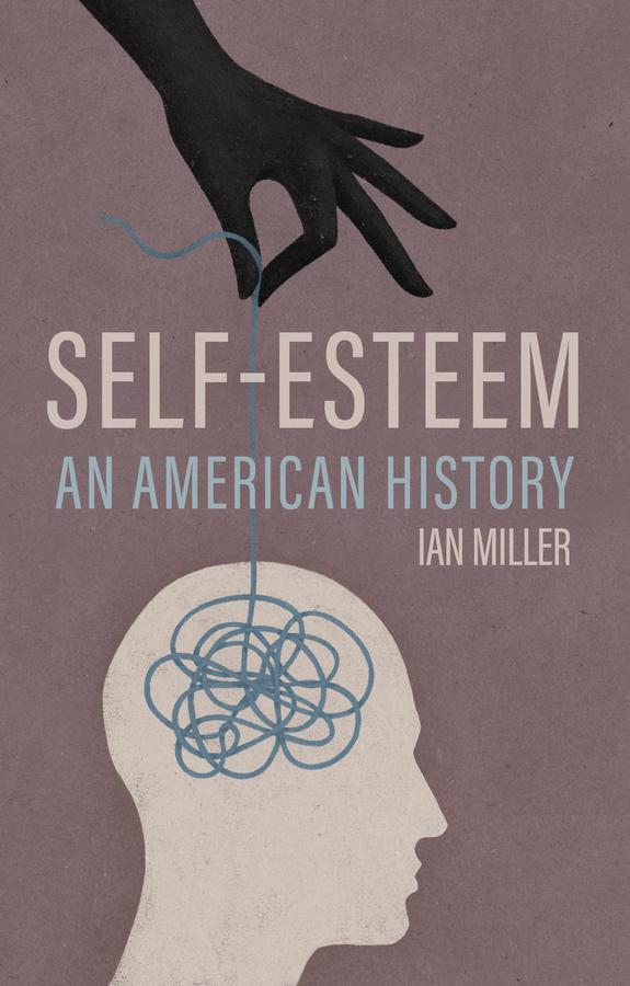 Cover: 9781509559404 | Self-Esteem | An American History | Ian Miller | Buch | Englisch