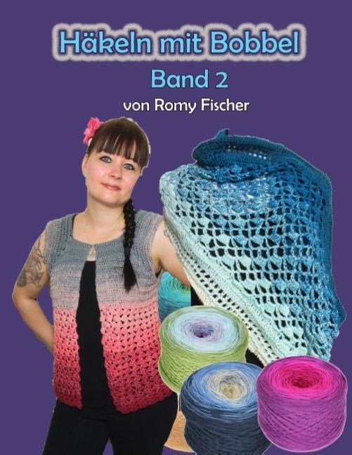 Cover: 9783735740311 | Häkeln mit Bobbel Band 2 | Romy Fischer | Taschenbuch | Paperback