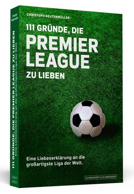 Cover: 9783862657858 | 111 Gründe, die Premier League zu lieben | Christoph Beutenmüller