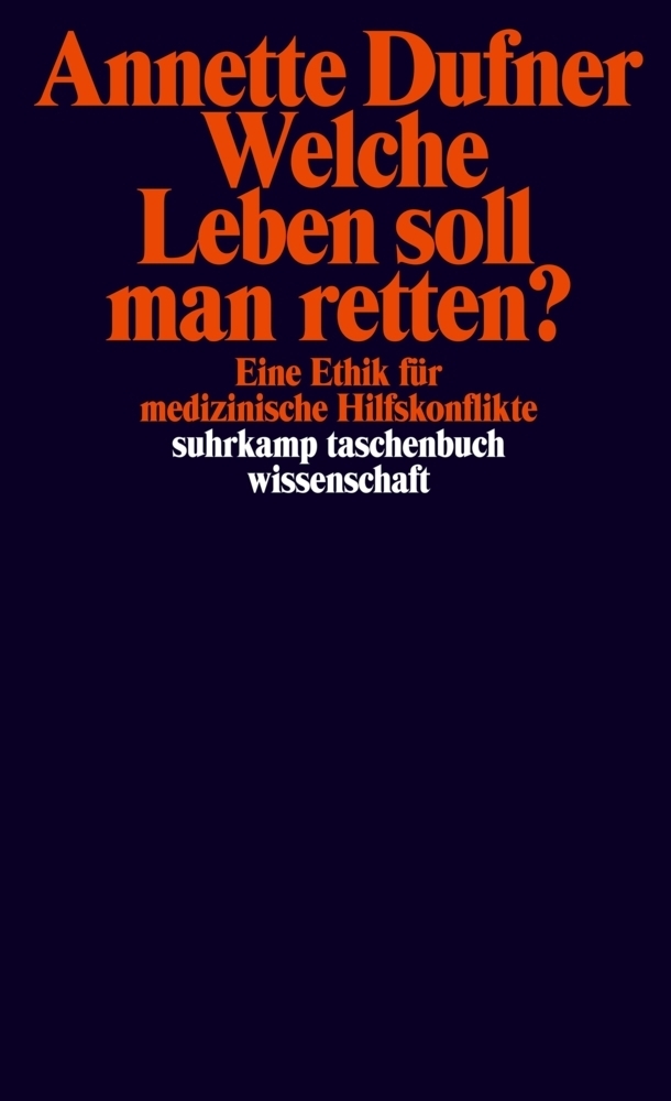 Cover: 9783518299456 | Welche Leben soll man retten? | Annette Dufner | Taschenbuch | 261 S.