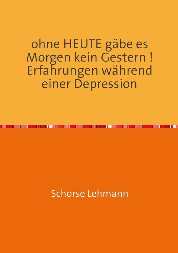 Cover: 9783737546904 | ohne HEUTE gäbe es Morgen kein Gestern ! Erfahrungen während einer...