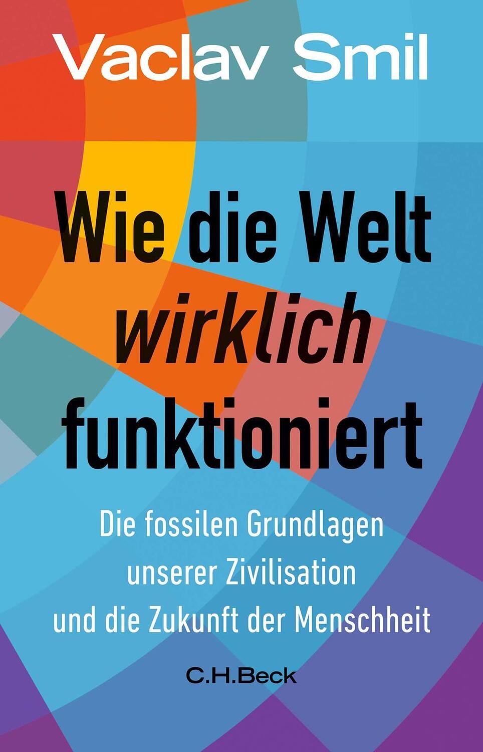 Cover: 9783406800559 | Wie die Welt wirklich funktioniert | Vaclav Smil | Buch | gebunden