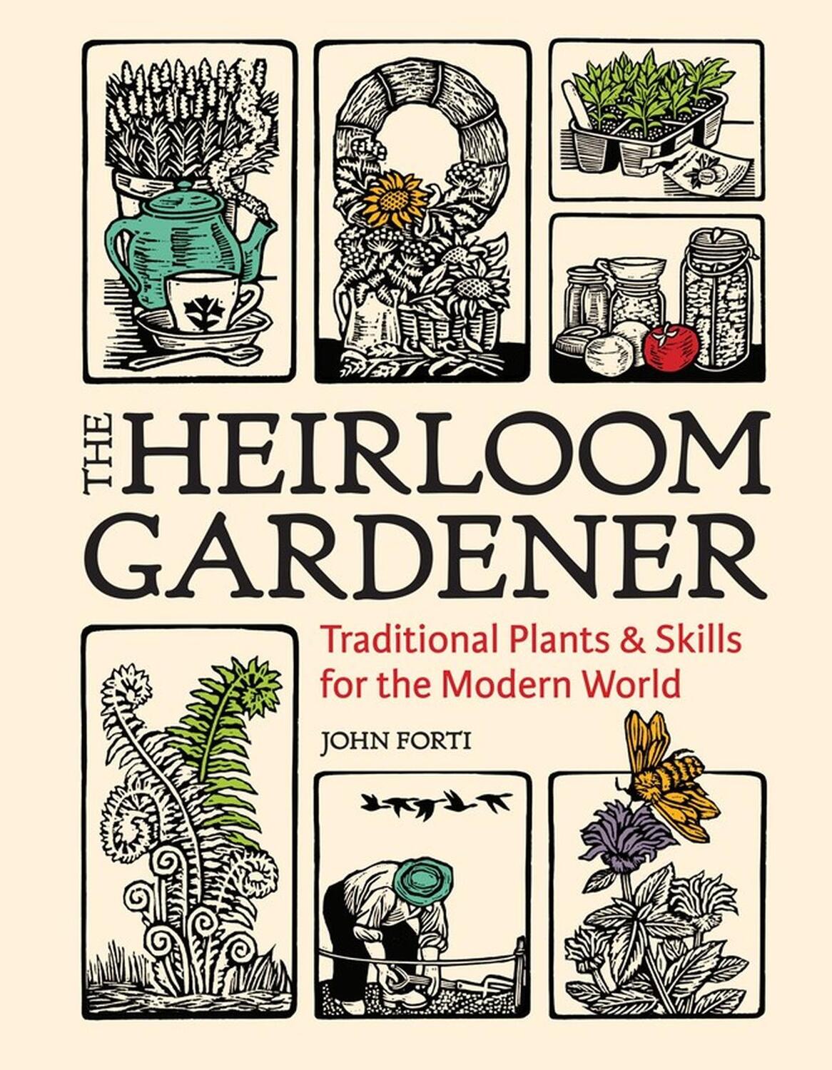 Cover: 9781604699937 | The Heirloom Gardener | John Forti | Buch | Gebunden | Englisch | 2021