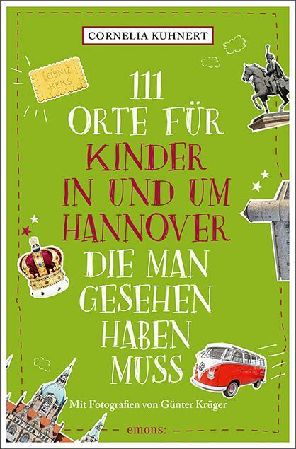 Cover: 9783740823467 | 111 Orte für Kinder in und um Hannover, die man gesehen haben muss