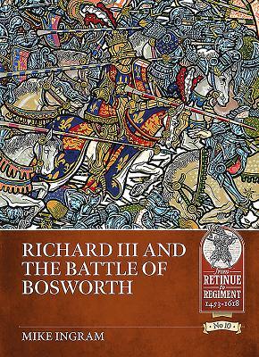 Cover: 9781912866502 | Richard III and the Battle of Bosworth | Mike Ingram | Taschenbuch