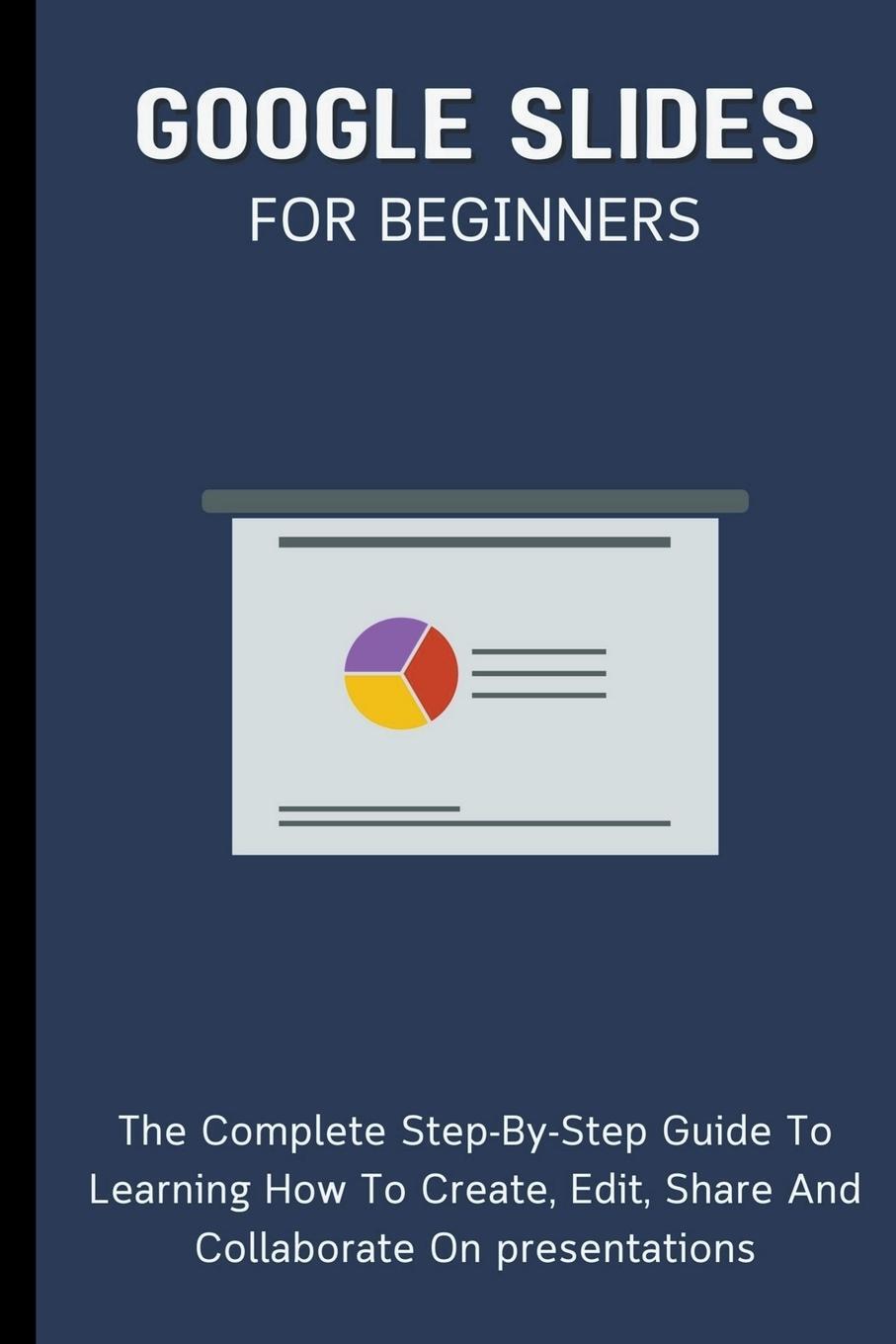 Cover: 9798223105657 | Google Slides For Beginners | Voltaire Lumiere | Taschenbuch | 2023