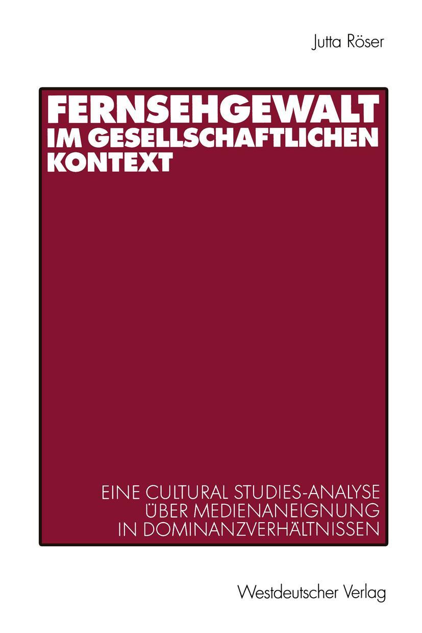 Cover: 9783531134970 | Fernsehgewalt im gesellschaftlichen Kontext | Jutta Röser | Buch