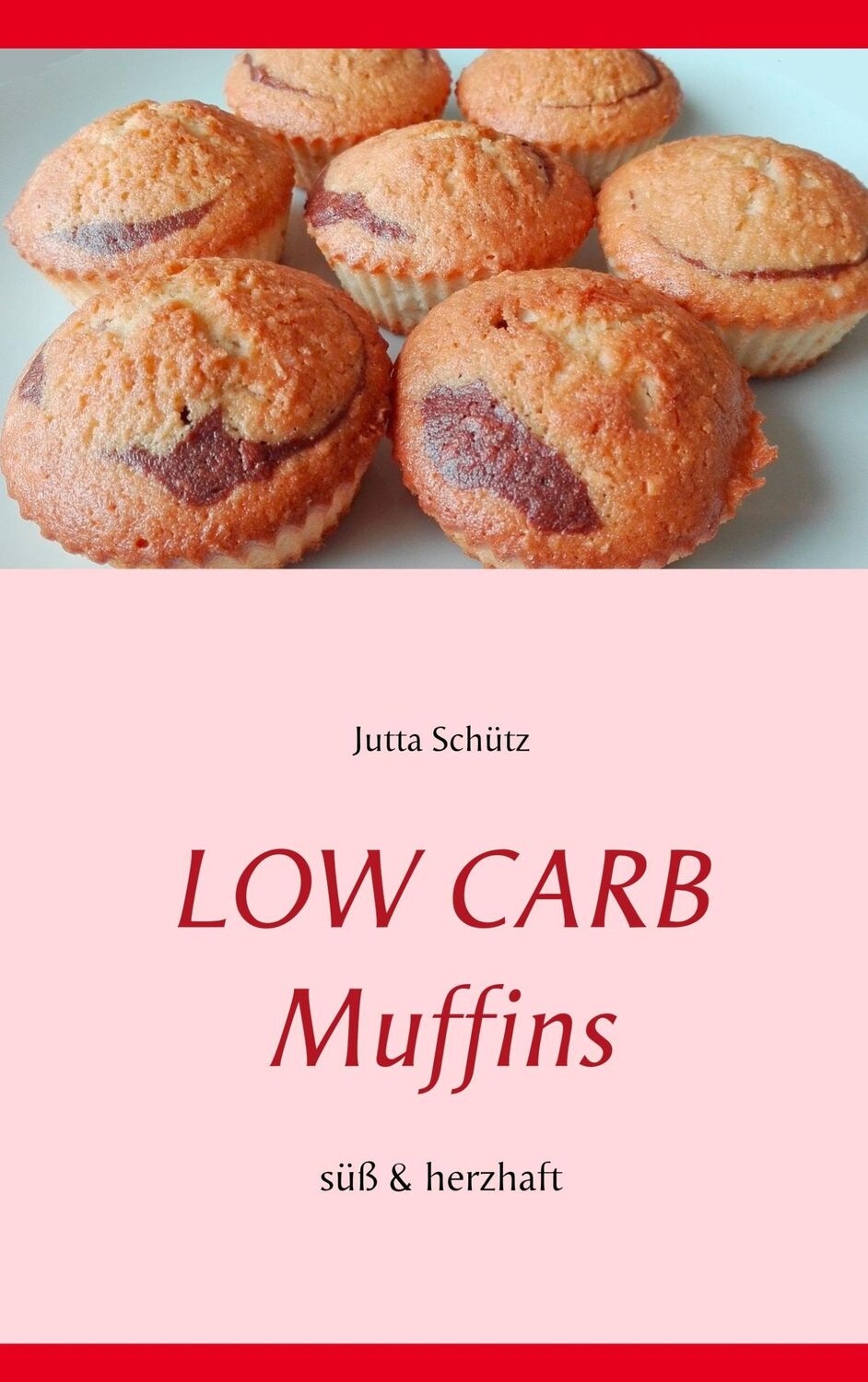 Cover: 9783752851342 | Low Carb Muffins | Süß &amp; herzhaft | Jutta Schütz | Taschenbuch | 48 S.