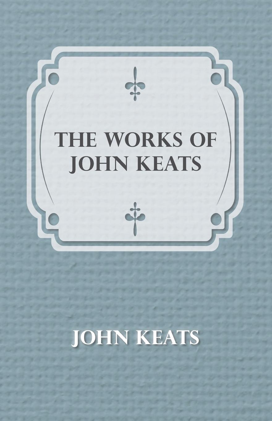 Cover: 9781443704755 | The Works of John Keats | John Keats | Taschenbuch | Paperback | 2008